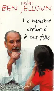 Ben Jelloun, "Le racisme expliqué à ma fille" (repost)