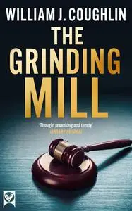 THE GRINDING MILL a gripping legal thriller