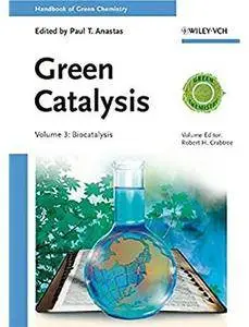 Green Catalysis. Volume 3: Biocatalysis [Repost]