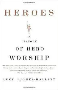 Heroes: A History of Hero Worship