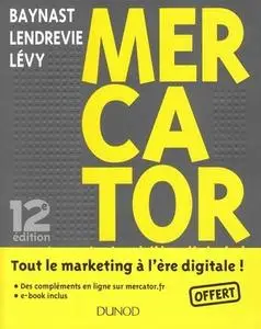 Arnaud de Baynast, Jacques Lendrevie, Julien Lévy, "Mercator : Tout le marketing à l'ère digitale !", 12e éd.