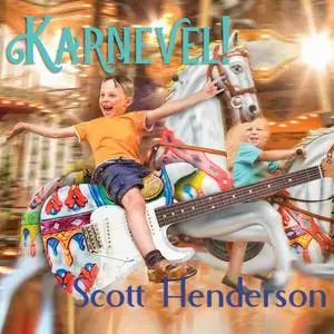 Scott Henderson - Karnevel! (2024)