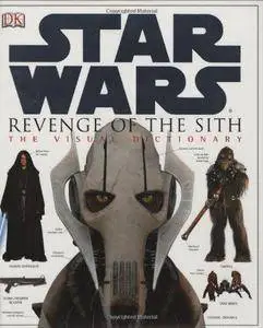 Star Wars Revenge of the Sith: The Visual Dictionary (Repost)