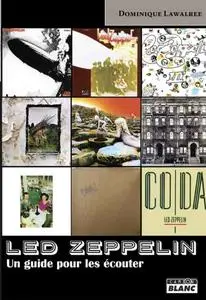 Dominique Lawalrée, "Led Zeppelin : Un guide pour les écouter"