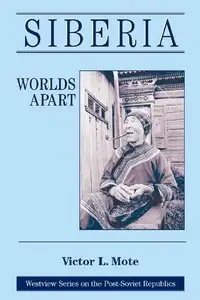 Victor L. Mote - Siberia: Worlds Apart