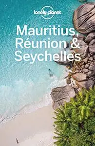 Lonely Planet Mauritius, Reunion & Seychelles (10th Edition)