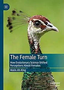 The Female Turn: How Evolutionary Science Shifted Perceptions About Females