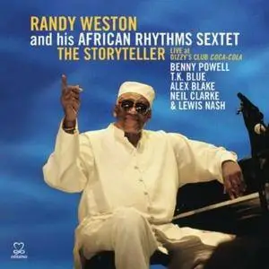 Randy Weston - The Storyteller: Live at Dizzy's Club Coca-Cola (2010)