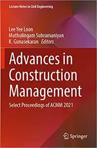 Advances in Construction Management: Select Proceedings of ACMM 2021