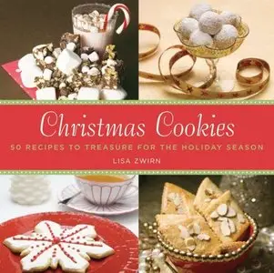 Christmas Cookies: 50 Recipes to Treasure for the Holiday Season (repost)