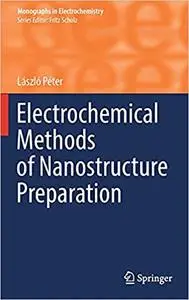 Electrochemical Methods of Nanostructure Preparation