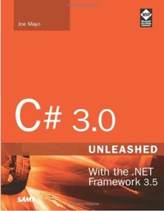 C# 3.0 Unleashed: With the .NET Framework 3.5 [Repost]