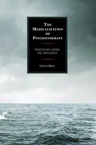 The Medicalization of Psychotherapy: Practicing under the Influence