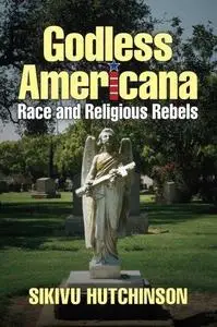 Godless Americana: Race and Religious Rebels