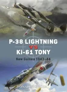 P-38 Lightning Vs Ki-61 Tony: New Guinea 1943-44 (Osprey Duel 26) (Repost)