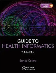 Guide to Health Informatics, Third Edition (Repost)