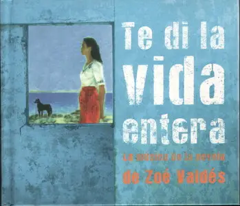 VA - La Musica  de Zoé Valdès - Te di la vida entera (1998)