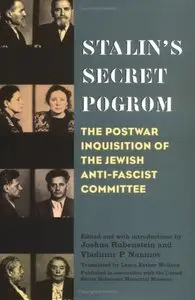 Stalin's Secret Pogrom: The Postwar Inquisition of the Jewish Anti-Fascist Committee (repost)