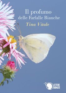 Tina Vitale - Il profumo delle farfalle bianche