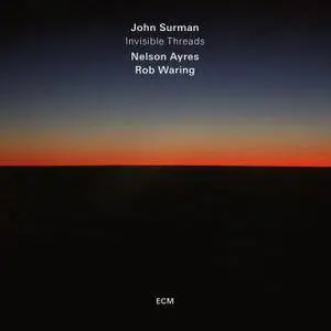 John Surman, Nelson Ayres & Rob Waring - Invisible Threads (2018) [Official Digital Download 24/96]