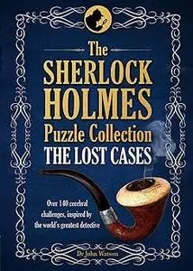 The Sherlock Holmes Puzzle Collection: The Lost Cases
