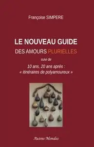 Françoise Simpere, "Le Nouveau Guide des amours plurielles"