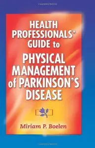 Health Professionals' Guide to Physical Management of Parkinson's Disease (repost)
