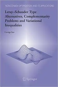 Leray–Schauder Type Alternatives, Complementarity Problems and Variational Inequalities (Repost)