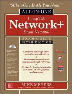 CompTIA Network+ All-In-One Exam Guide, Exam N10-006 (6th Edition)
