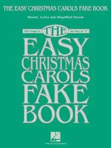 The Easy Christmas Carols Fake Book: Melody, Lyrics & Simplified Chords in the Key of C