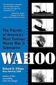 Wahoo: The Patrols of America’s Most Famous World War II Submarine