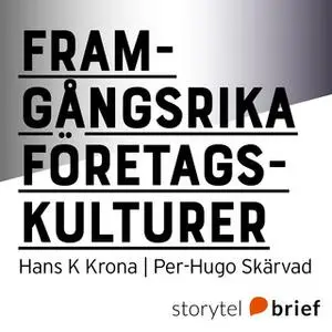 «Framgångsrika företagskulturer - Exempel från Scania, Spray och Studsvik» by Per Hugo Skärvad,Hans K Krona
