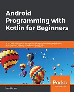Android Programming with Kotlin for Beginners (Repost)
