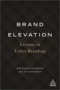 Brand Elevation: Lessons in Ueber-Branding