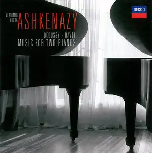 Vladimir & Vovka Ashkenazy - Claude Debussy, Maurice Ravel: Music for Two Pianos (2009)