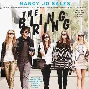 The Bling Ring: How a Gang of Fame-Obsessed Teens Ripped off Hollywood and Shocked the World (Audiobook)