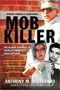 Mob Killer: The Bloody Rampage of Charles Carneglia, Mafia Hit Man