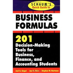 Schaum's Quick Guide to Business Formulas: 201 Decision-Making Tools for Business, Finance, and Accounting Students (Repost)