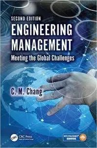 Engineering Management: Meeting the Global Challenges, Second Edition