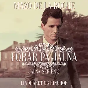 «Forår på Jalna» by Mazo de la Roche