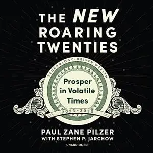 The New Roaring Twenties: Prosper in Volatile Times [Audiobook]