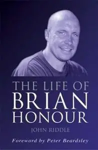 «Life of Brian Honour» by John Riddle