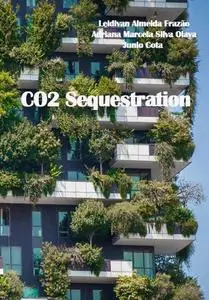 "CO2 Sequestration" ed. by Leidivan Almeida Frazão, Adriana Marcela Silva Olaya, Junio Cota