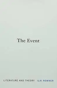 The Event: Literature and Theory