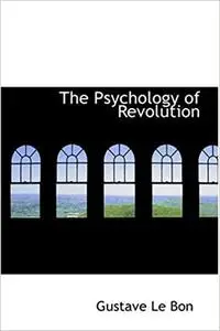 The Psychology of Revolution
