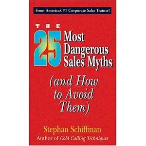 25 Most Dangerous Sales Myths (repost)