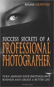 Success Secrets of a Professional Photographer