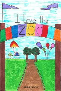 «I Love The Zoo» by Marie Kinnon
