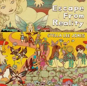 Stella Lee Jones - Escape From Reality (2016)