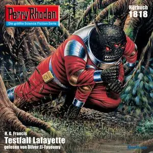 «Perry Rhodan - Episode 1818: Testfall Lafayette» by H.G. Francis